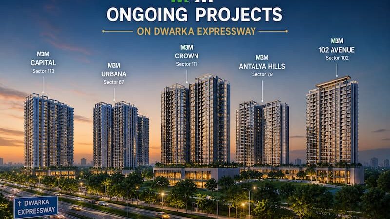 M3M Ongoing Projects on Dwarka Expressway 2026